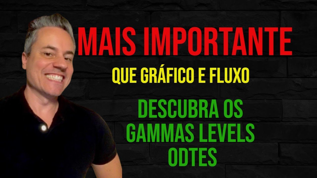 GAMMAS LEVELS: COMO IDENTIFICAR ZONAS DE BRIGA DOS BIG PLAYERS E OPERAR COM ALTA PROBABILIDADE!