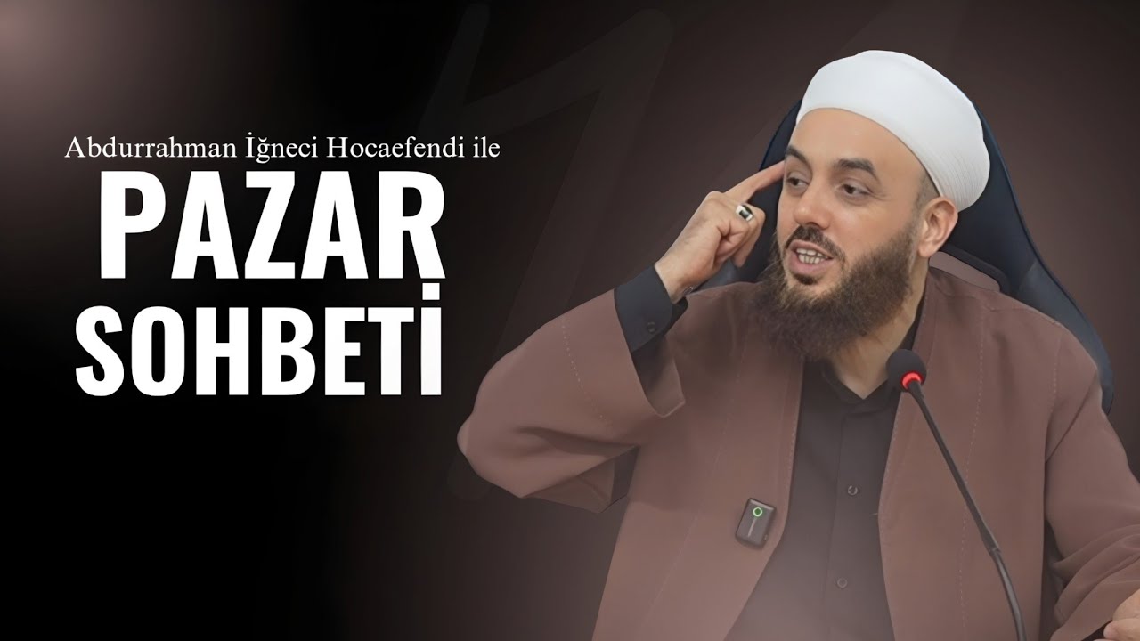 PAZAR SOHBETİ 14 Aralık 2025