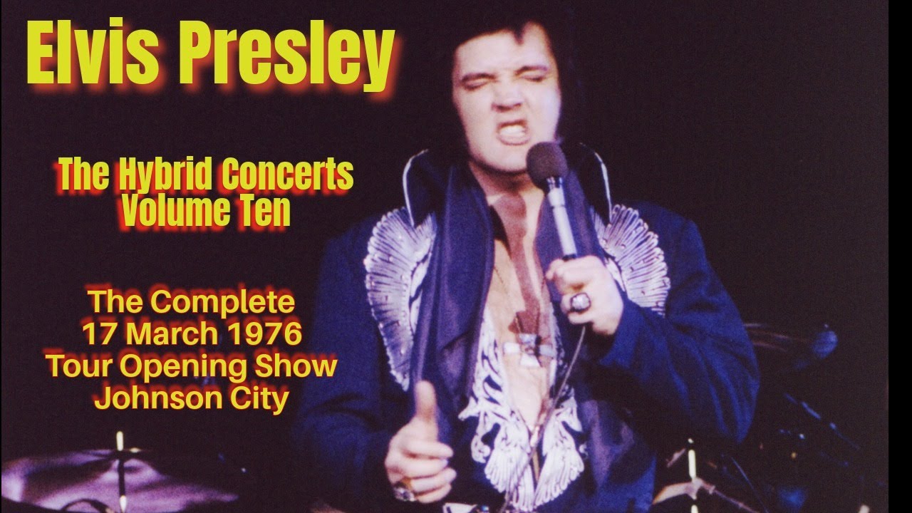 Elvis Presley - The Hybrid Concerts Vol.10 - 17 March 1976  - Tour Opening Show - Johnson City