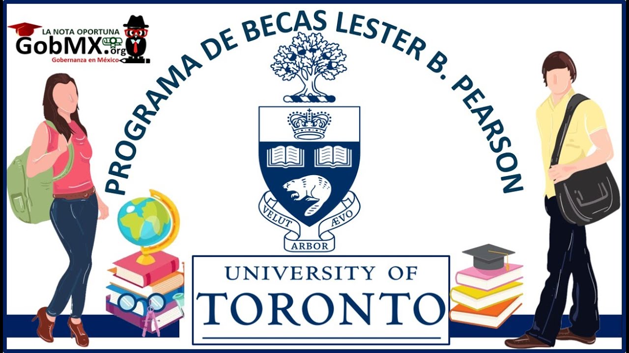 BECAS Lester B. Pearson, en la Universidad de Toronto 2022-2023