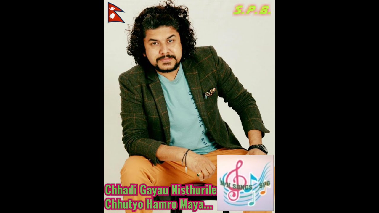 Chhadi Gayau Nisthurile... Song by Pramod Kharel ---- SPB