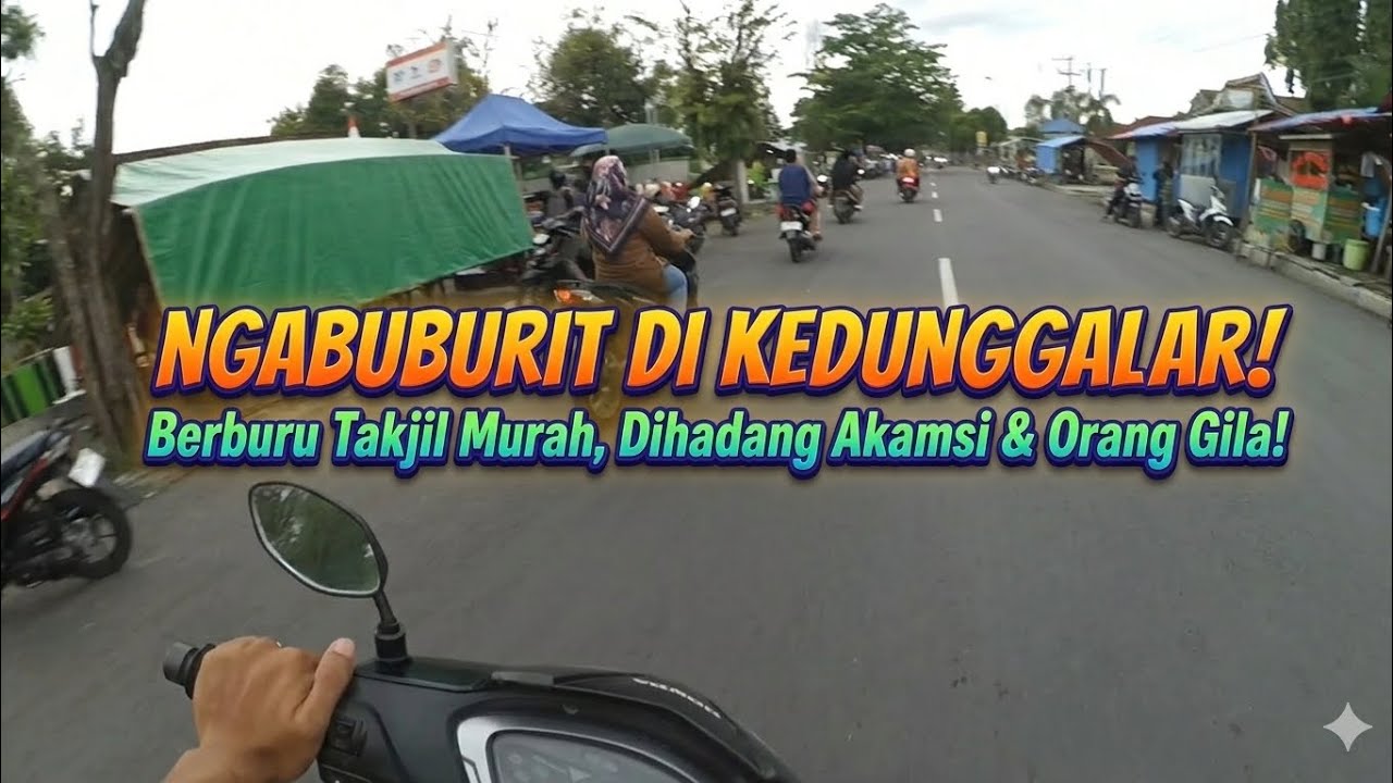 NGABUBURIT DI KEDUNGGALAR‼️Berburu Takjil Murah Malah Dihadang Akamsi LTE & Orang Gila‼️