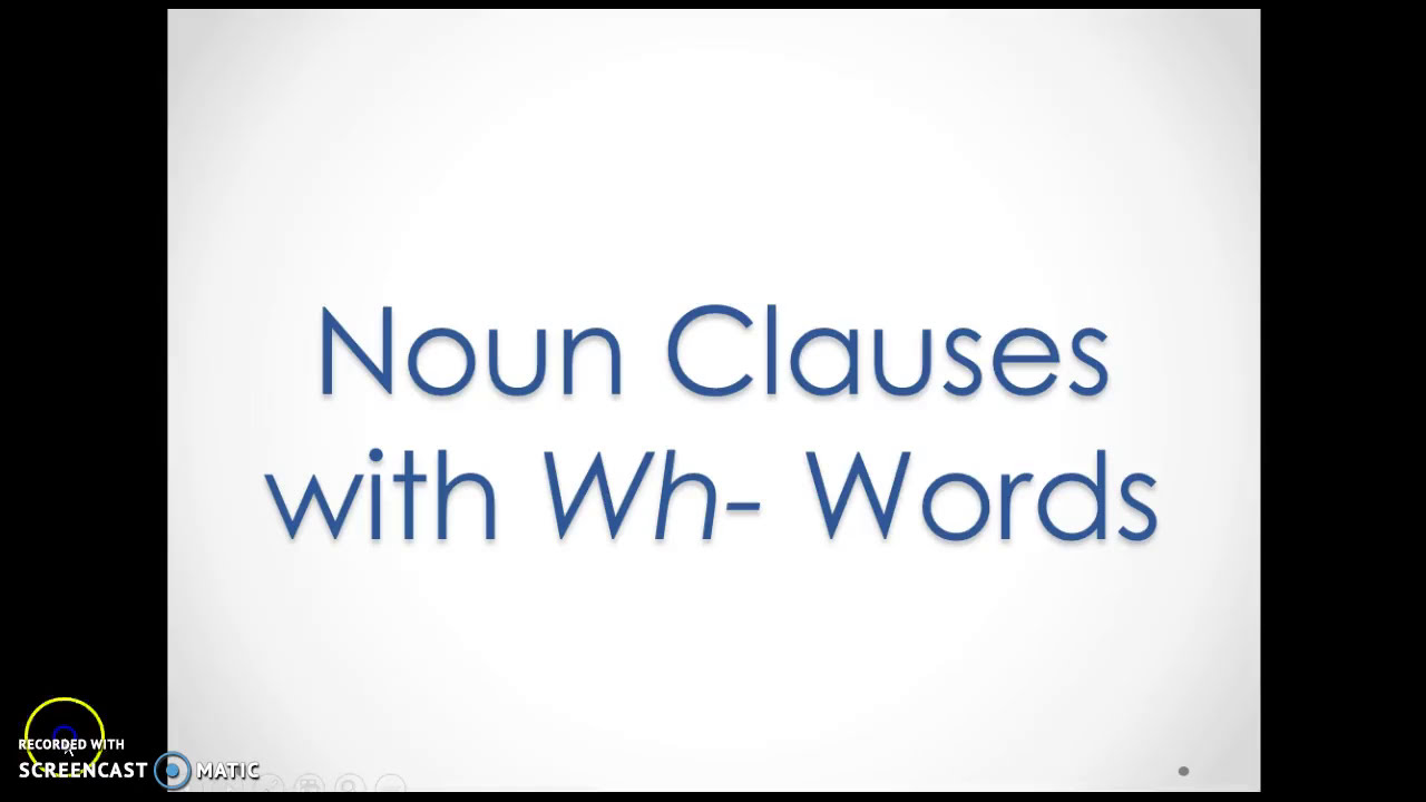 Noun Clauses with Wh-Words