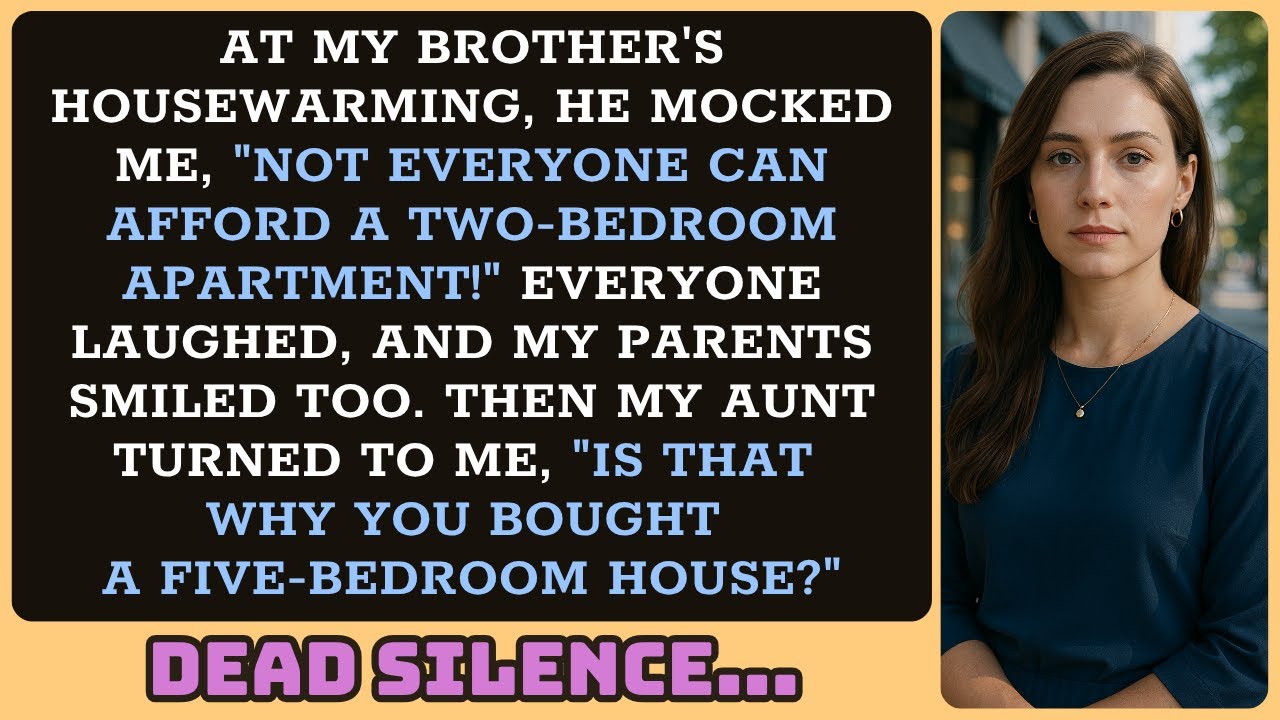 At My Brother's Housewarming, He Mocked Me, 