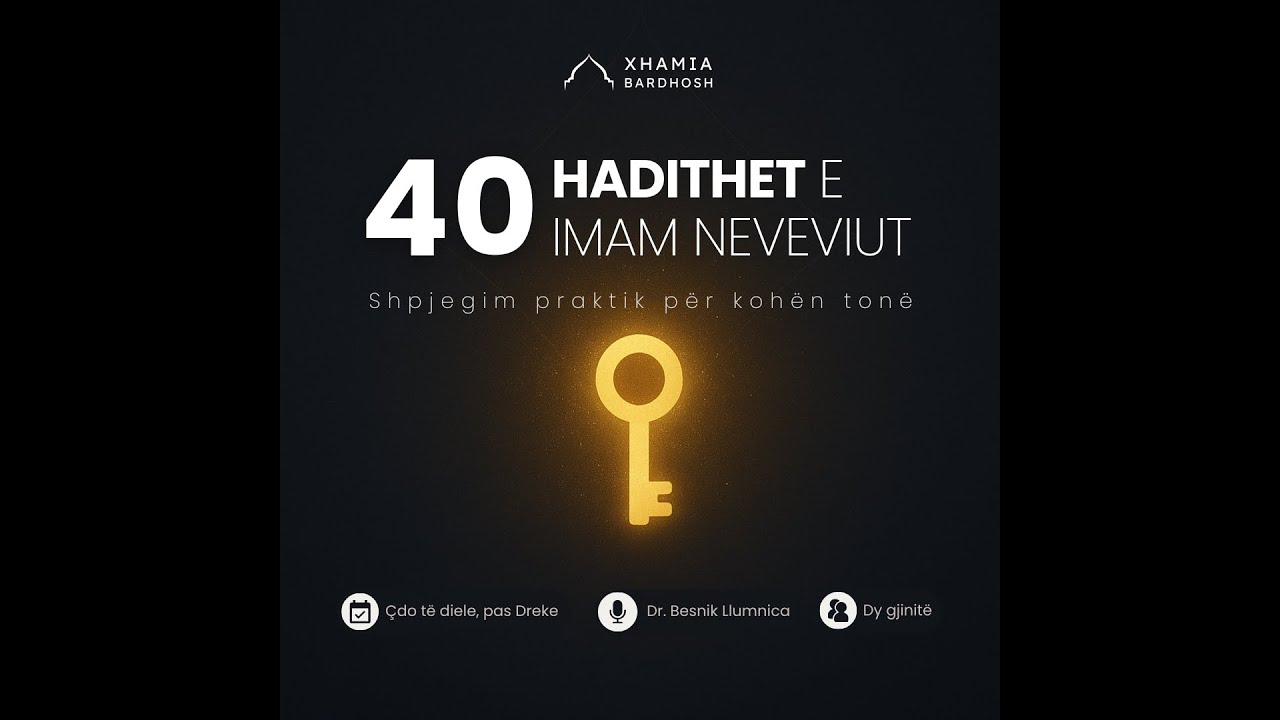 40 HADITHET E NEVEVIUT |14. Risitë në fe janë të refuzuara - Dr. Besnik Llumnica