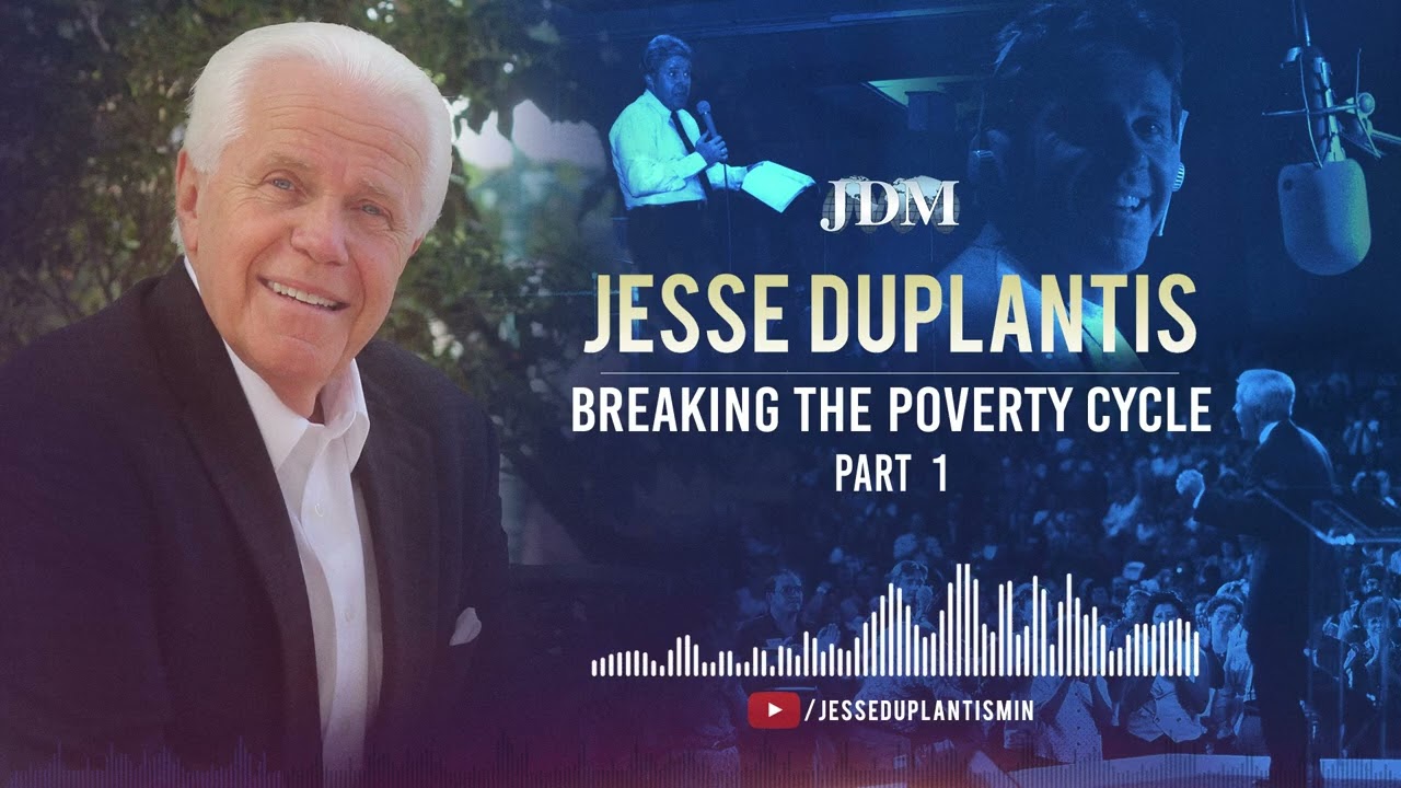 Breaking the Poverty Cycle,  Part 1 | Jesse Duplantis
