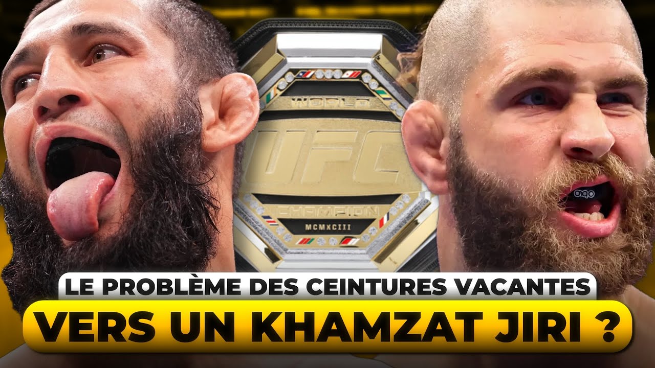 KHAMZAT CONTRE JIRI ? ÉPIDÉMIE DE CEINTURES VACANTES À L'UFC...