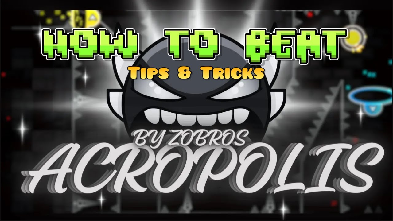 How To Beat Acropolis | Tips &  Tricks Guide | Geometry Dash 2.2
