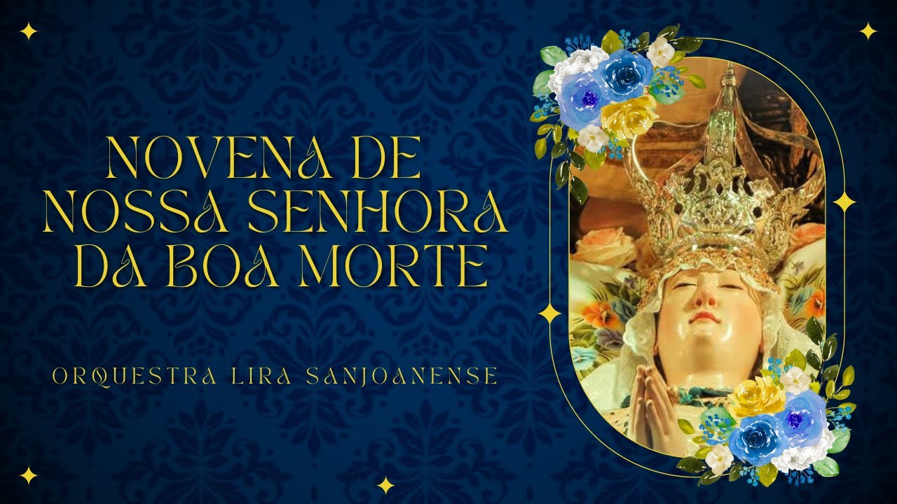 Novena de Nossa Senhora da Boa Morte - Marcos dos Passos | Orquestra Lira Sanjoanense