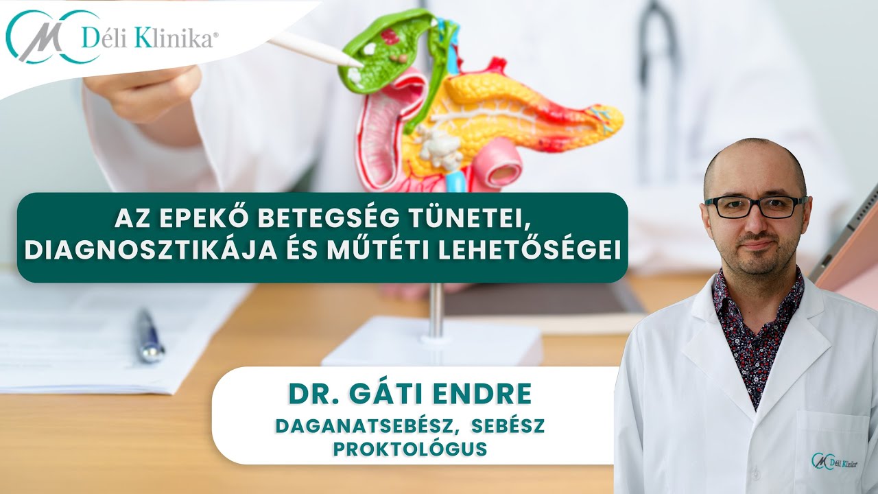 Az epekő betegs&eacute;g t&uuml;netei, diagnosztik&aacute;ja &eacute;s modern kezel&eacute;se | Dr. G&aacute;ti Endre