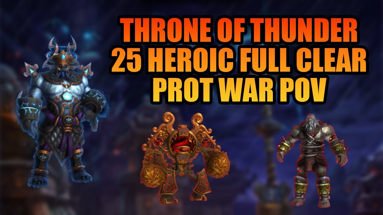 Throne of Thunder 25H Full Clear - Prot War POV | MoP Classic