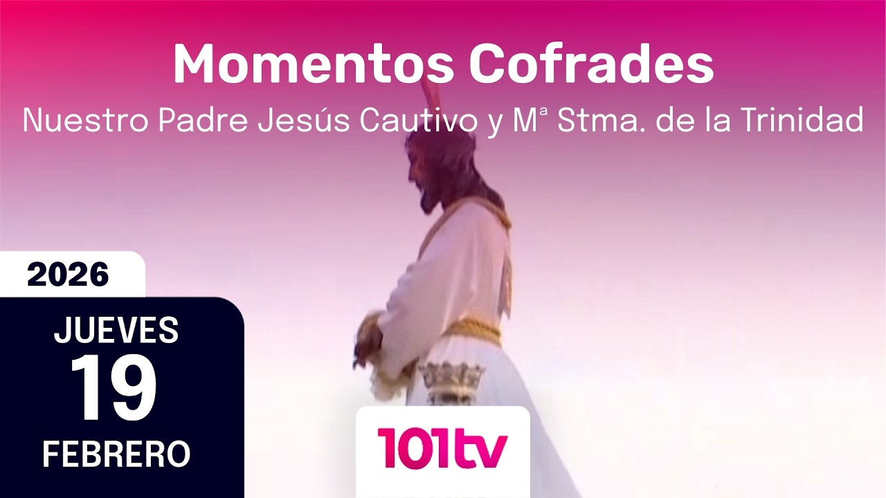 🔴 Cofradía de Nuestro Padre Jesús Cautivo y Mª Stma. de la Trinidad | Momentos Cofrades