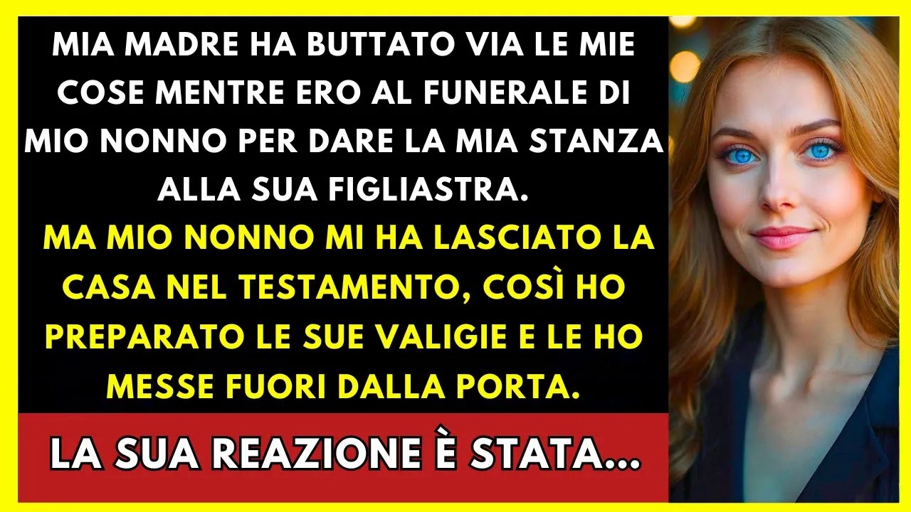 Mamma Ha Buttato Le Mie Cose Durante L'addio Al Nonno Per Dare La Mia Stanza Alla Figliastra
