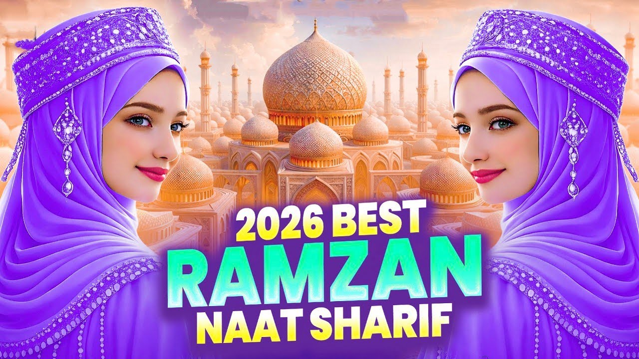 2026 Best Ramzan Naat Sharif - Very Heart Touching Naat - Ramzan Naat Sharif - Best Naat Sharif