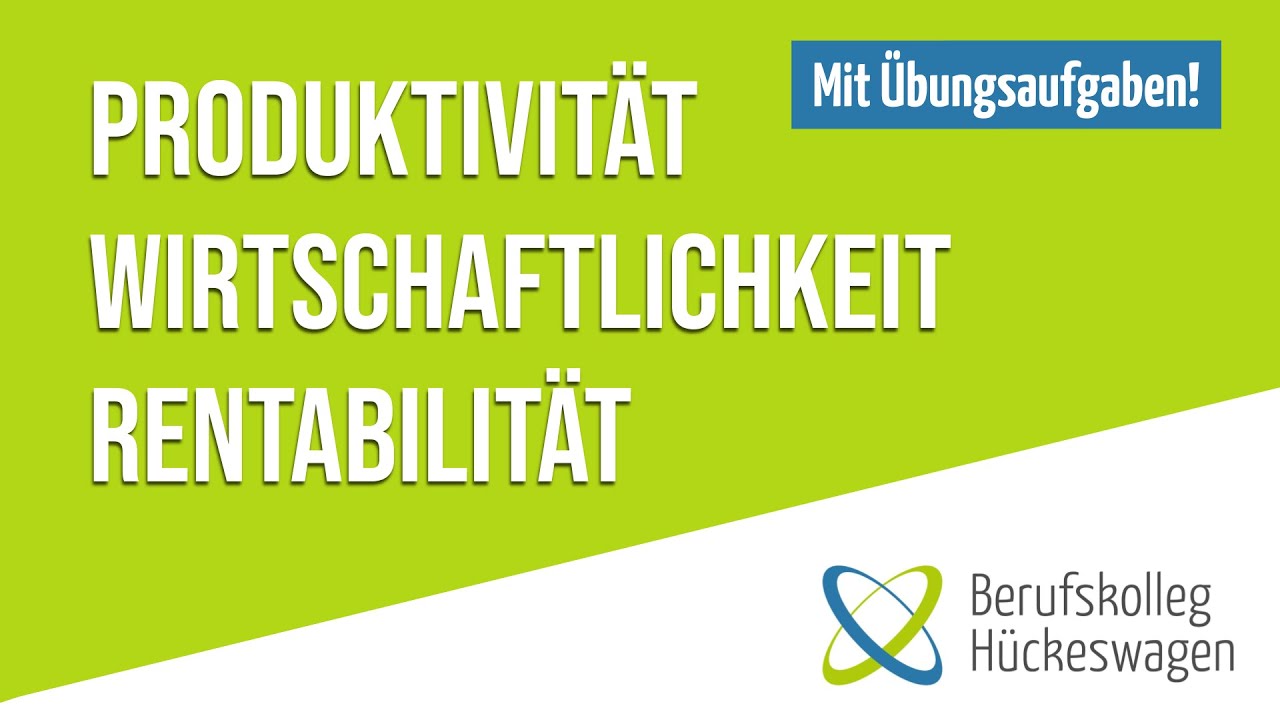 Produktivit&auml;t, Wirtschaftlichkeit & Rentabilit&auml;t einfach erkl&auml;rt &ndash; BWL Kennzahlen berechnen