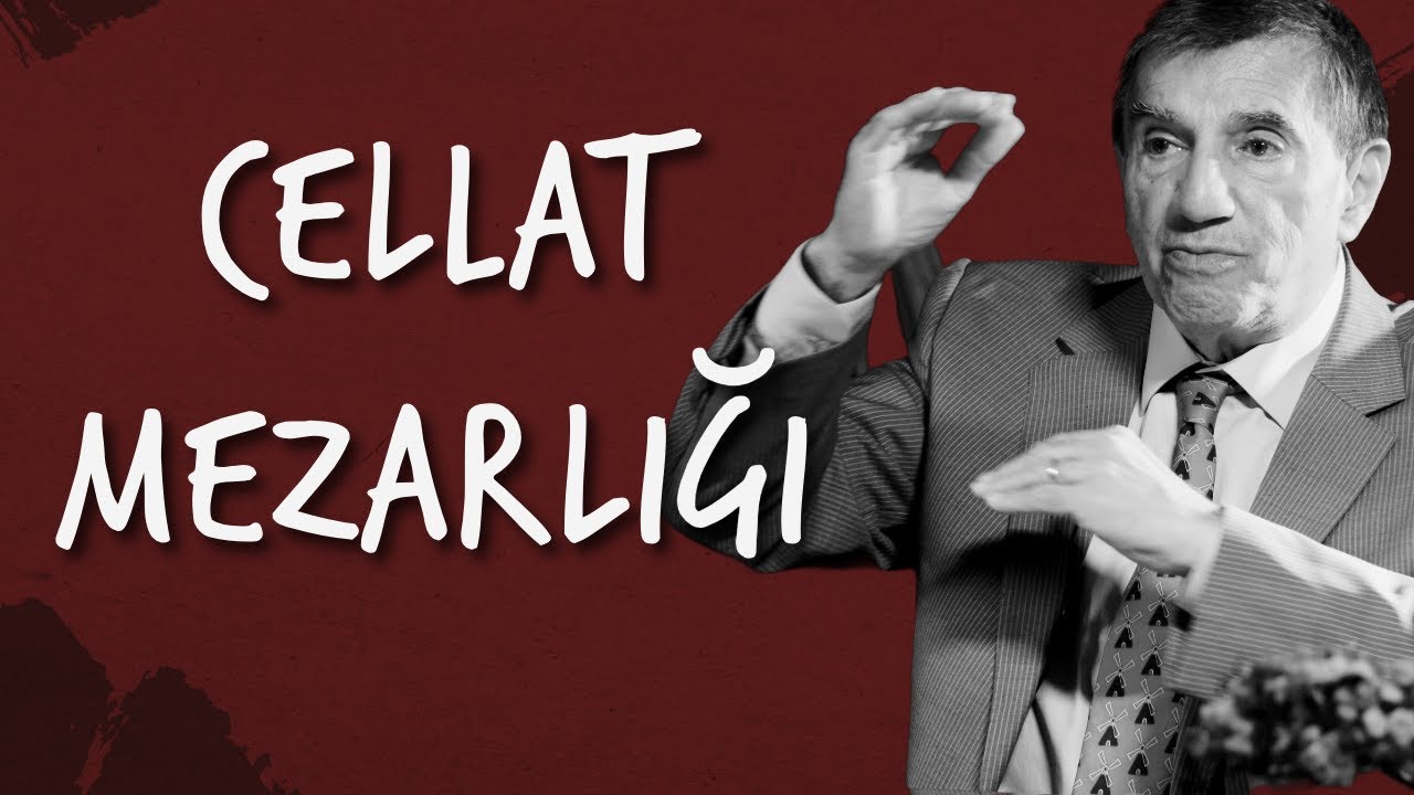 Cellat Mezarlığı ve İdam Üzerine I  Üstün Dökmen'den Bir Şeyler #77