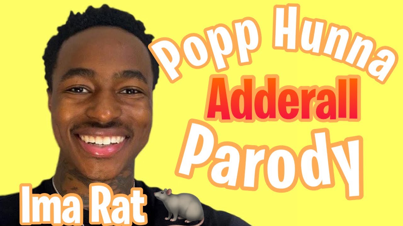 Popp Hunna - Adderall (Ima Rat, Ima Rat) Parody