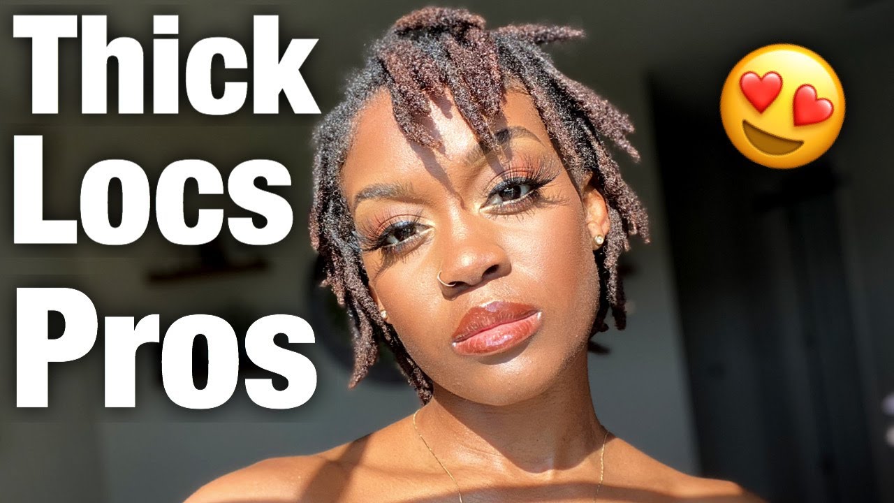 Why I LOVE Thick Locs!
