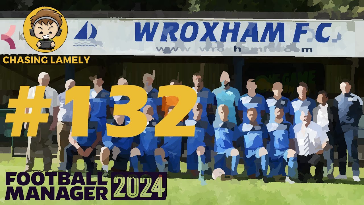 Ending The Cup Curse | Football Manager 2024 | Welcome To Wroxham | Episode 132 | #fm24 | #fm24beta