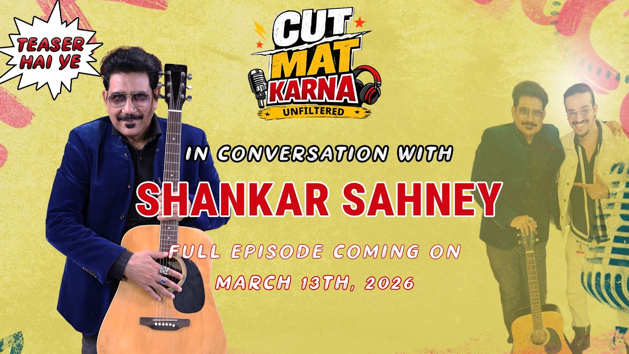 Shankar Sahney on Cut Mat Karna – Unfiltered | Teaser