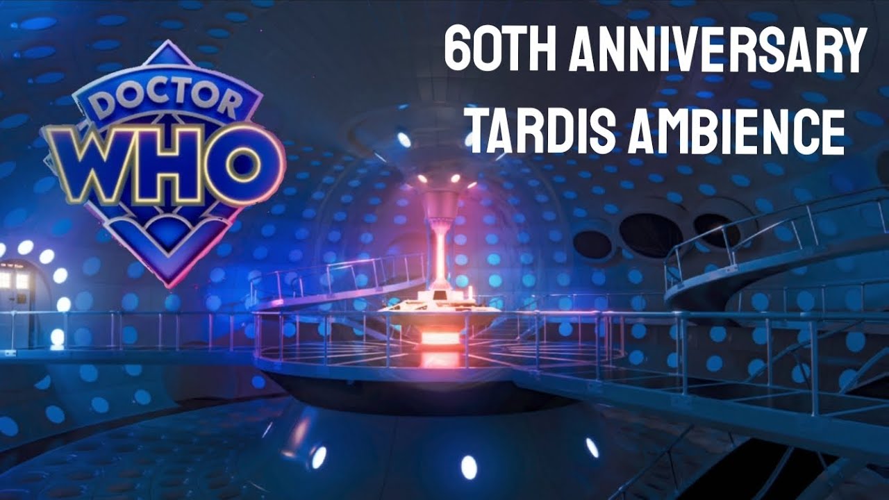 Doctor Who 60th Anniversary TARDIS AMBIENCE