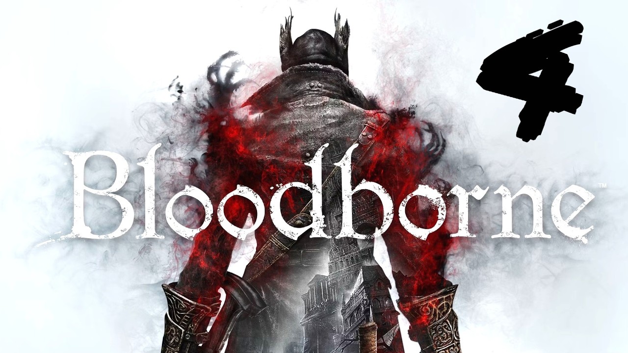 Bloodborne Full Playthrough & Guides - Day 4