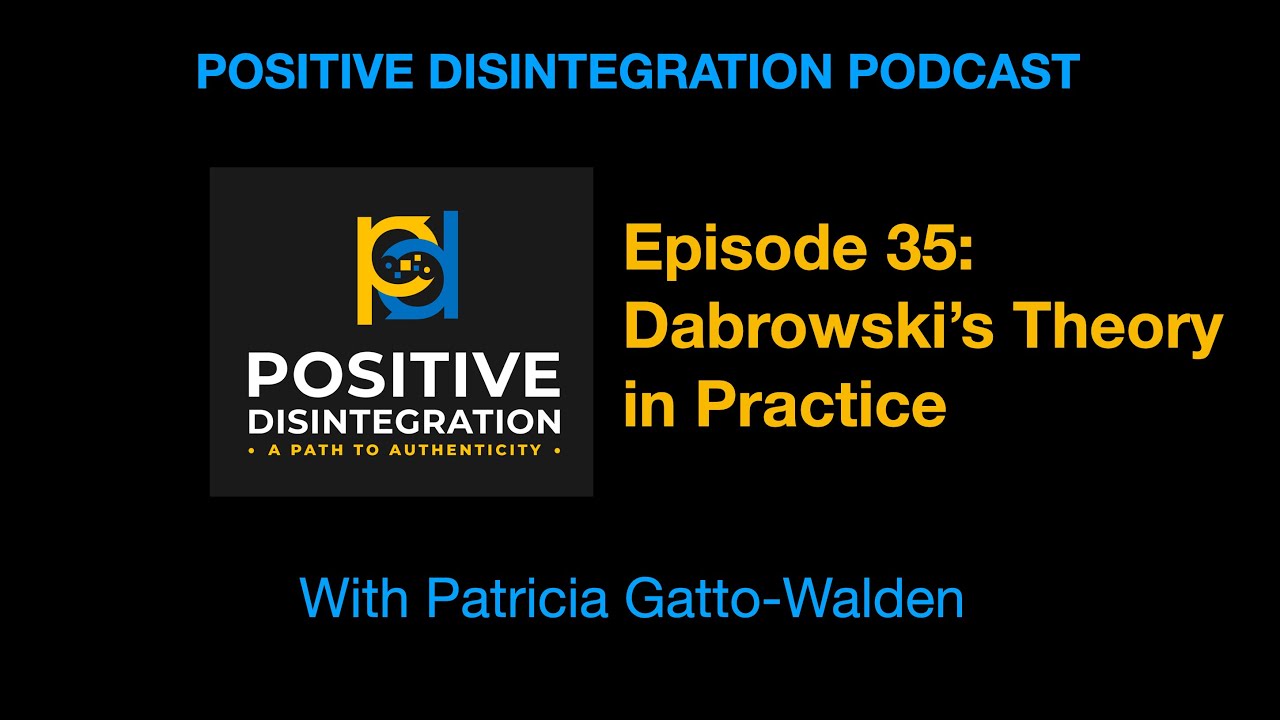 Dabrowski's Theory in Practice (living the theory, and using it with clients and the gifted)