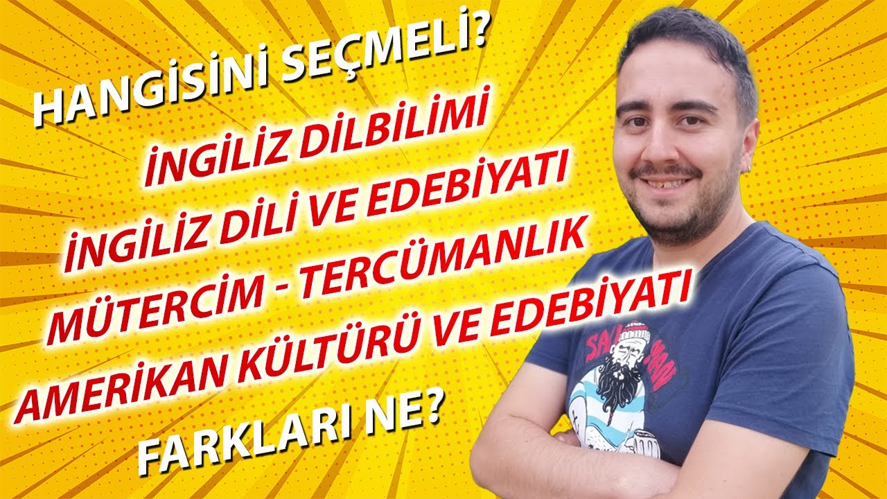 Hangisini Seçmeli? İngiliz Dilbilimi - İngiliz Edebiyatı - Mütercim Tercümanlık - Amerikan Kültürü