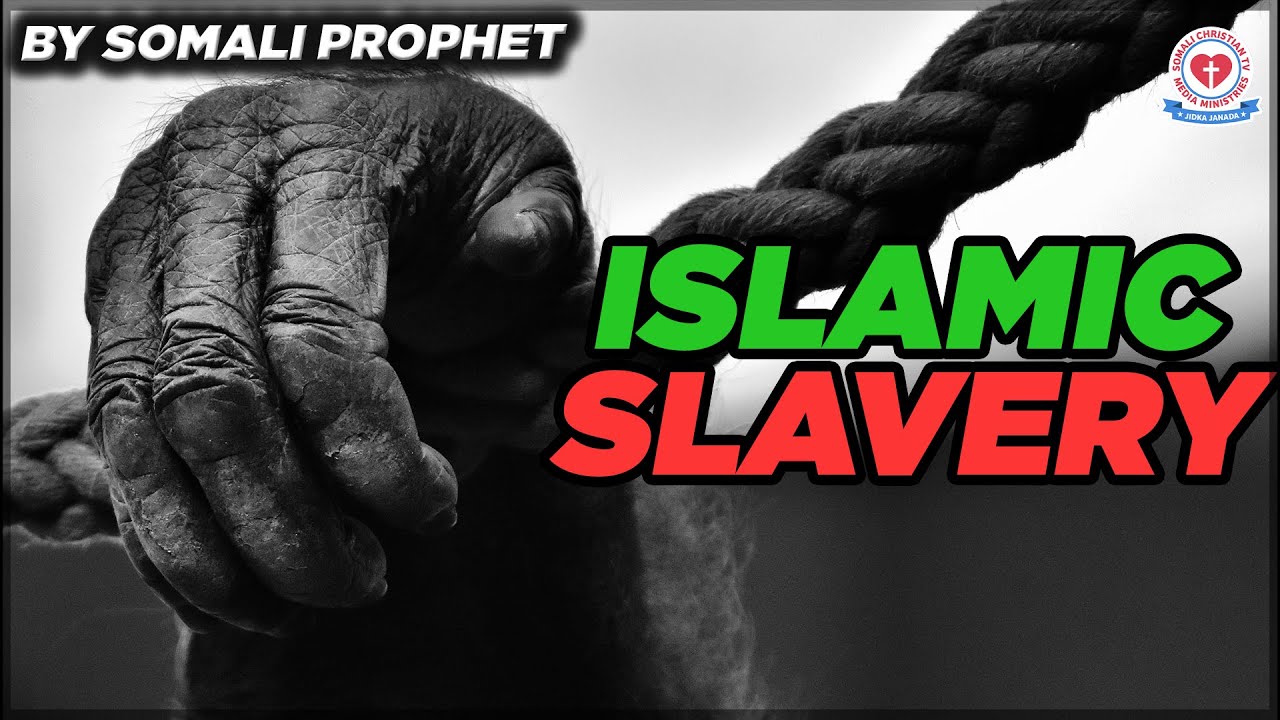 SLAMIC SLAVERY BY SOMALI PROPHET @SomaliChristianTVExMuslims  Ex Muslims
