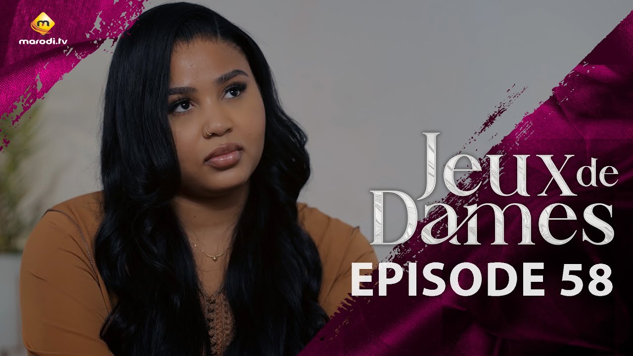 Série - Jeux de Dames - Saison 1 - Episode 58 - VOSTFR