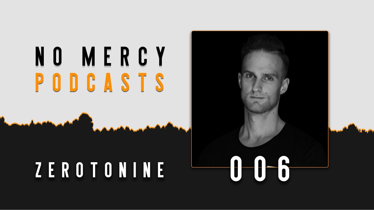Zerotonine - NO MERCY Techno Podcast [006]