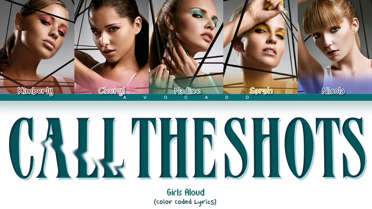 Girls Aloud - Call The Shots (Color Coded Lyrics)