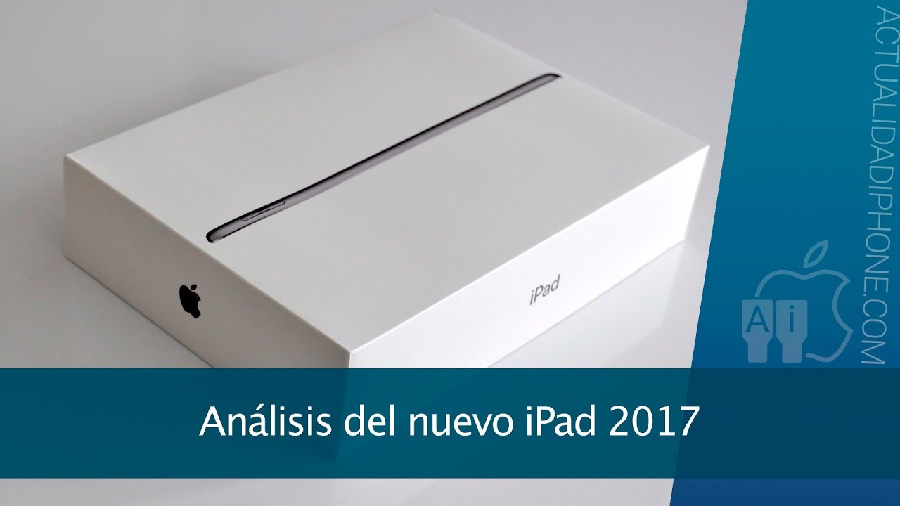Análisis del nuevo iPad 2017: potencia y precio nunca estuvieron tan equilibrados
