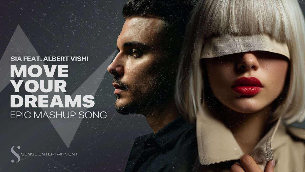 Sia feat. Albert Vishi - Move Your Dreams (Epic Mashup)