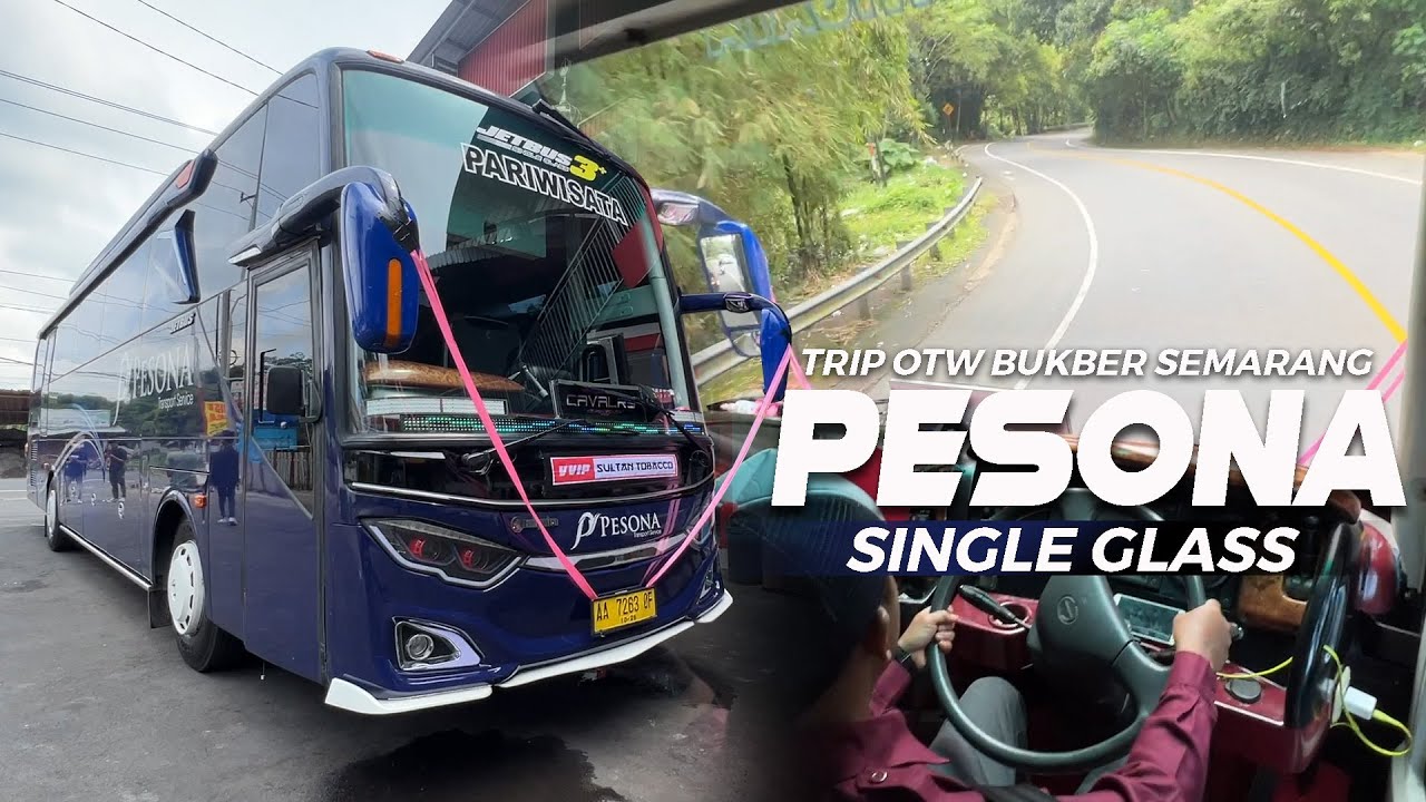 [ ARMADA PENANDA KEMBALINYA ERA SINGLE GLASS ! ] TRIP NAIK BUS PESONA MAS WAHID OTW BUKBER SEMARANG