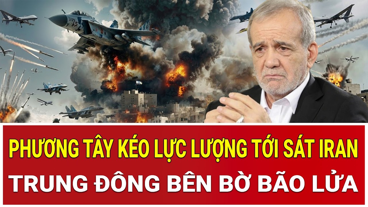 Phương Tây kéo lực lượng tới sát Iran; Trung Đông bên bờ bão lửa