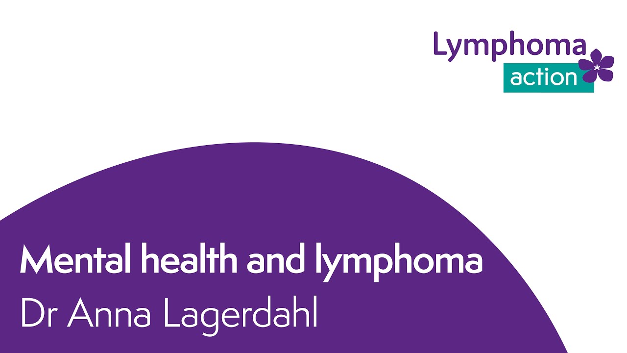 Mental health and lymphoma: Anna Lagerdahl