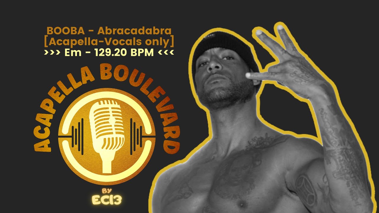 BOOBA - Abracadabra || [Acapella - Vocals Only] || [Em - 129.20 BPM] || by EC13