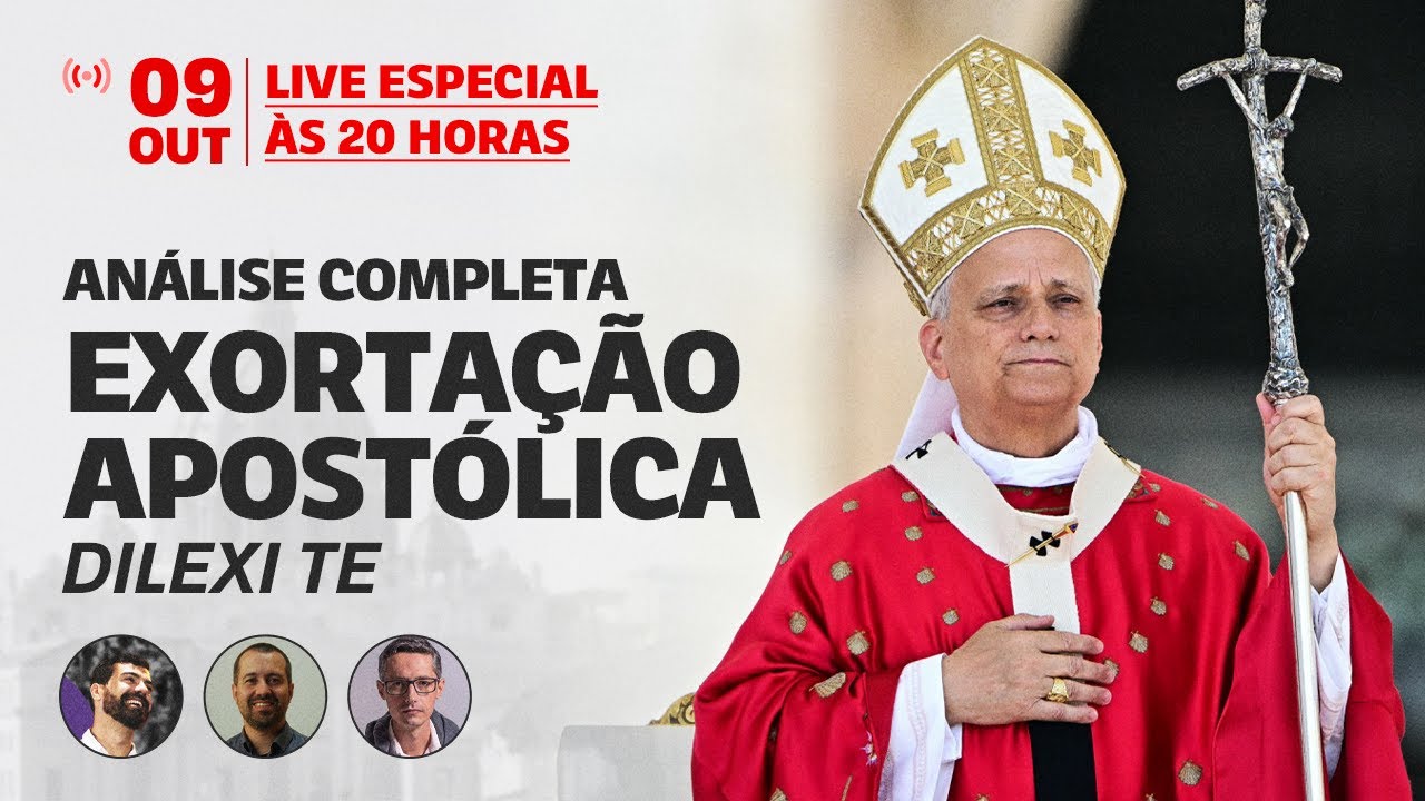 LIVE ESPECIAL | ANÁLISE COMPLETA EXORTAÇÃO APOSTÓLICA DILEXI TE | PAPA LEÃO XIV