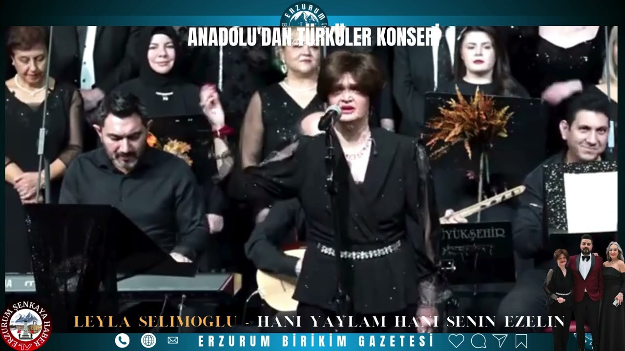 ANADOLU'DAN TÜRKÜLER KONSERİ Leyla Selimoğlu - Hani Yaylam Hani Senin Ezelin Şef : Cengiz TAŞKENT