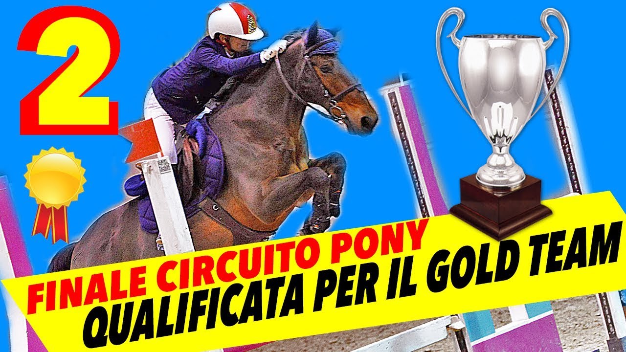 2^ IN FINALE CIRCUITO PONY e  qualificata per il GOLD Team 2019