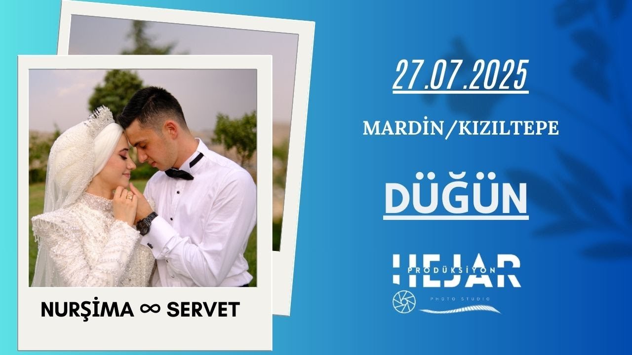 NURŞİMA SERVET DÜĞÜN  27.07.2025 #hejarprodüksiyon