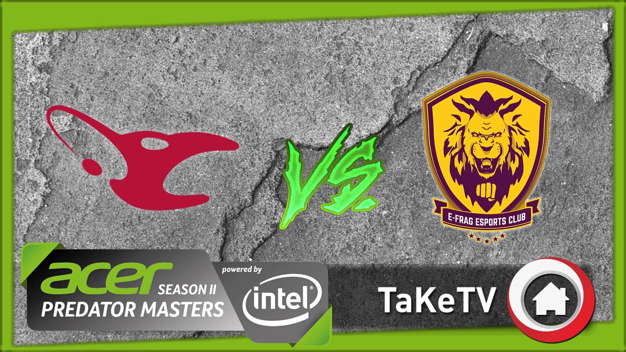 Mousesports Vs E-Frag - Acer Predator Masters Season 2 powered by Intel