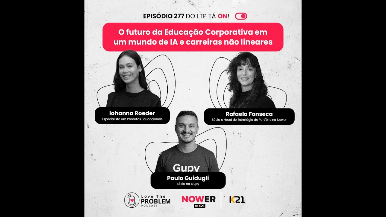 Ep. 277 - O futuro da Educação Corporativa em um mundo de IA e carreiras não lineares