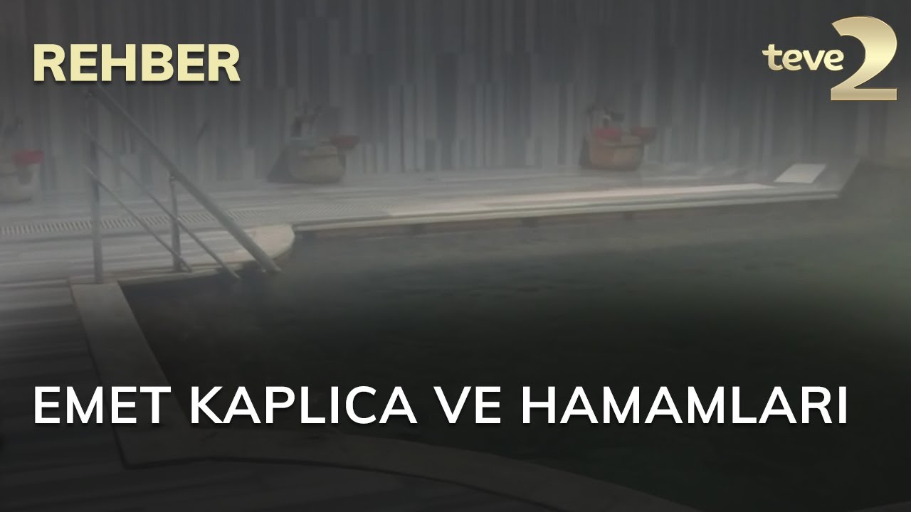 Rehber: Emet Kaplıca ve Hamamları