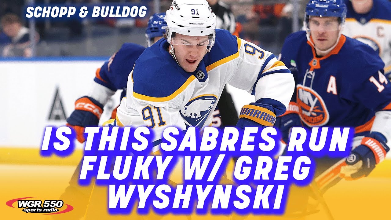 Greg Wyshynski Gives His Thoughts On If This Sabres Run Is Fluky| Schopp and Bulldog