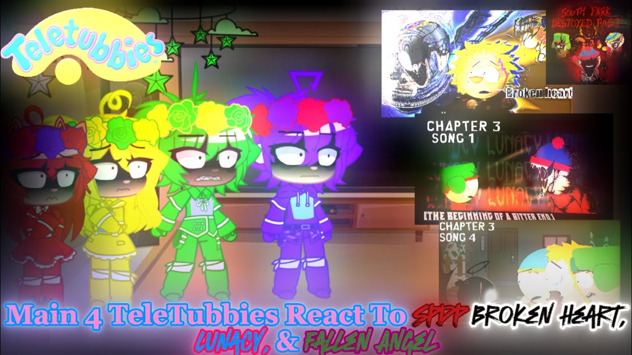 Main 4 TeleTubbies React To SPDP Broken Heart, Lunacy, & Fallen Angel | Gacha Reaction |