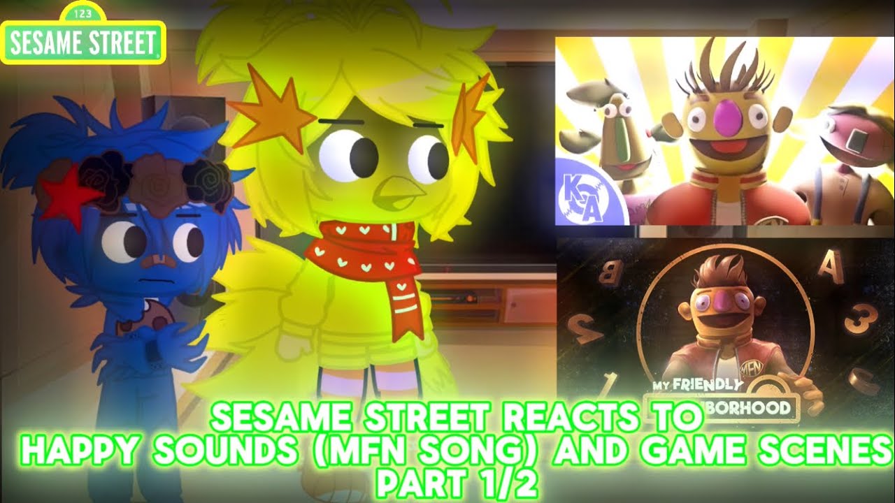 Sesame Street Reacts To MFN Song: Happy Sounds And Game Scenes Part 1/2
