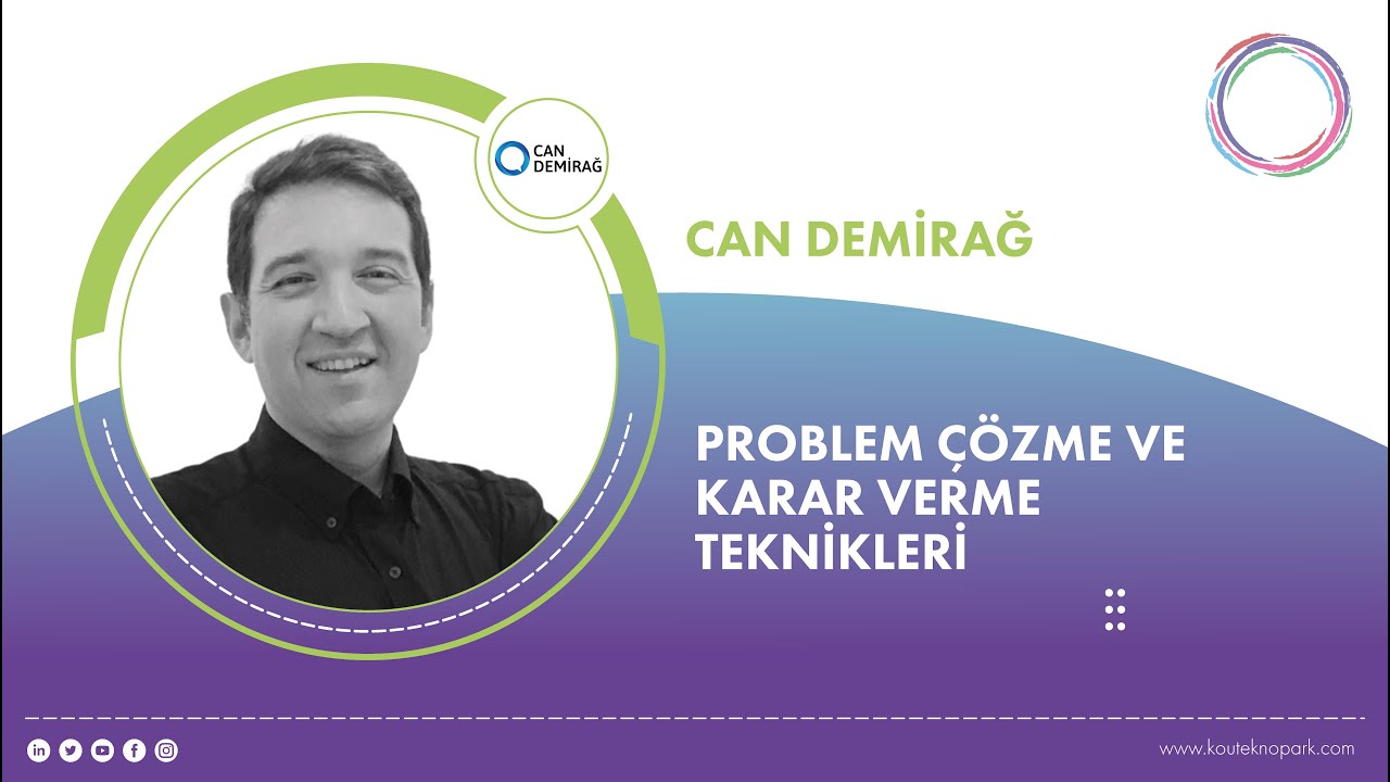 Problem Çözme ve Karar Verme - KOÜ Teknopark A.Ş. | Can Demirağ