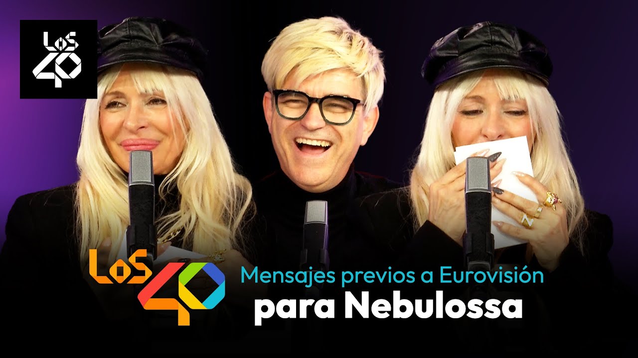 La CÁPSULA DEL TIEMPO de NEBULOSSA: Los emotivos mensajes de sus compañeros PRE EUROVISIÓN ❤️| LOS40